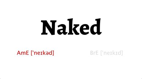 how to pronounce naked|How to pronounce NAKED in American English